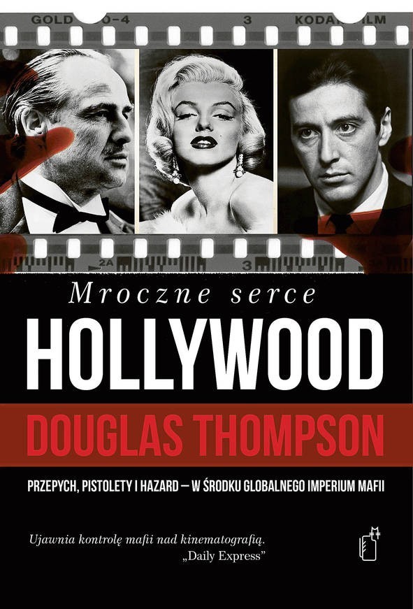 Douglas Thompson „Mroczne serce Hollywood” Black Publishing 2014