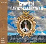 Spowiedź carycy Katarzyny II - recenzuje Ewa Czarnowska-Woźniak