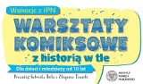 IPN w Katowicach organizuje warsztaty komiksowe. To już druga edycja