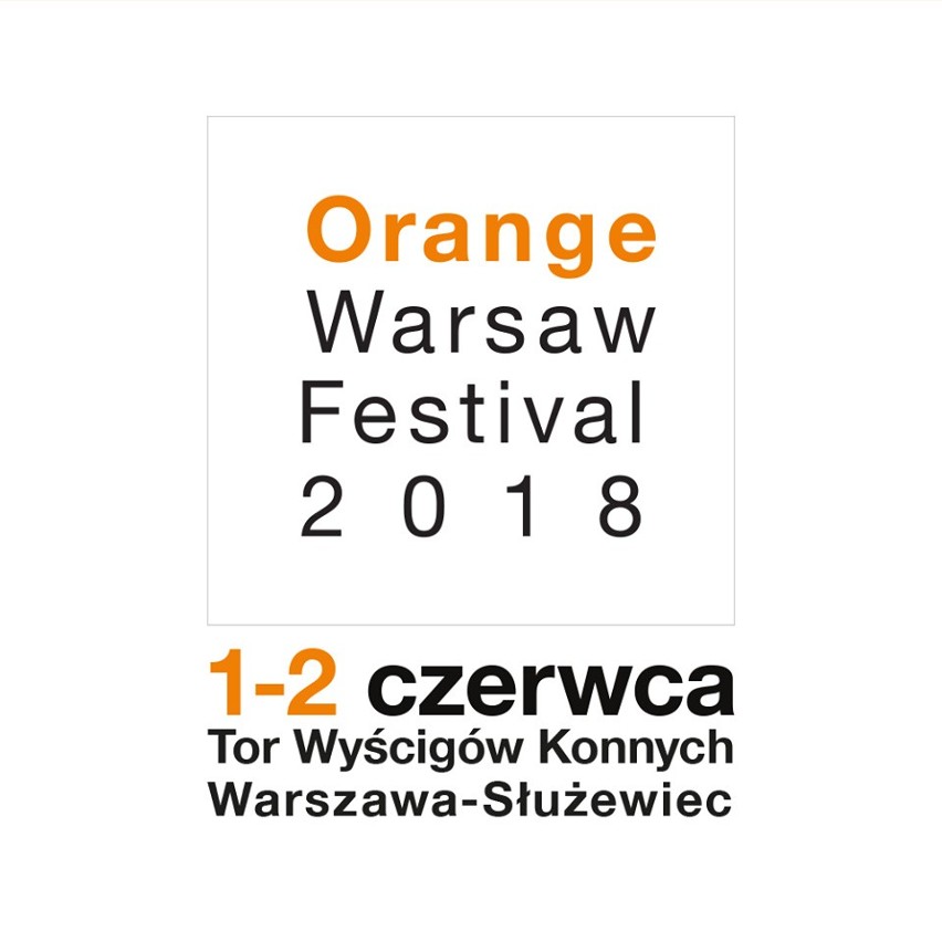 Orange Warsaw Festival 2018. Bilety, line up, artyści, dojazd. Kto zagra na festiwalu? [CENA BILETÓW] [INFORMACJE] 