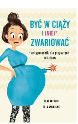 Jak nie zwariować w ciąży? Ten antyporadnik pomoże Ci złapać dystans! RECENZJA