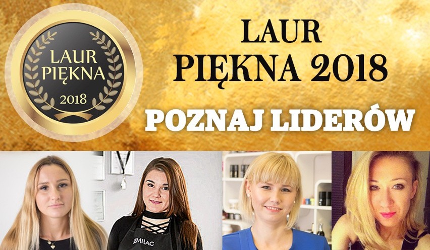 Laur Piękna 2018 - poznaj liderów [FOTOSTORY]