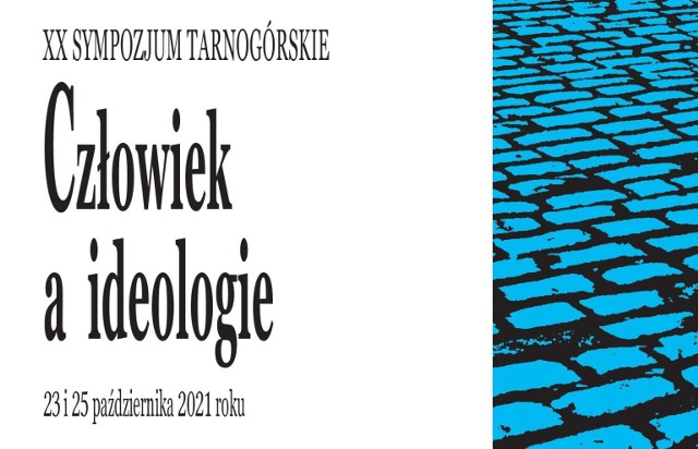 Przed nami jubileuszowe Sympozjum Tarnogórskie. Odbędzie się ono pod hasłem "Człowiek i ideologie"