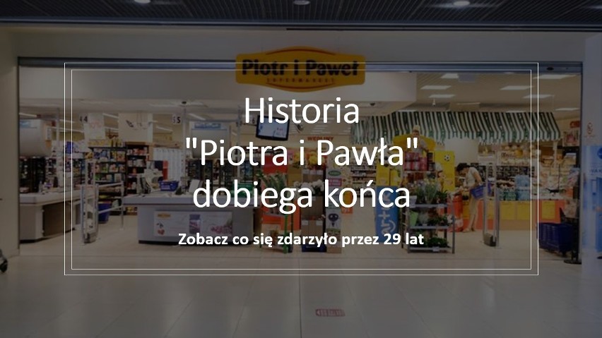 Sieć "Piotr i Paweł" przetrwała najdłużej z polskich sieci...