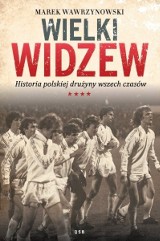 Książka "Wielki Widzew" w sprzedaży. Historia RTS bez retuszu