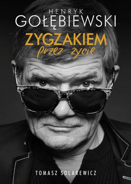 W szczerych do bólu słowach Henryk Gołębiewski opowiada o swoim wyjątkowo barwnym, ale czasem także czarno-białym życiu.