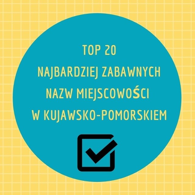 W województwie kujawsko-pomorskim znajduje się kilkaset miejscowości. Nazwy niektórych z nich są czasami bardzo zabawne. Zobaczcie TOP 25 najdziwniejszych nazw miejscowości w Kujawsko-Pomorskiem >>>