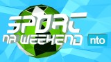 Sport na weekend [6 - 7 maja]