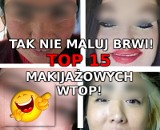 Tak nie maluj brwi, bo to wizerunkowa katastrofa! [TOP 15 MAKIJAŻOWYCH WTOP]