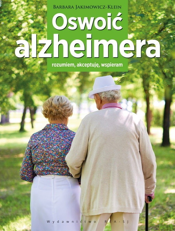 Książka "Oswoić Alzheimera. Rozumiem, akceptuję, wspieram"...
