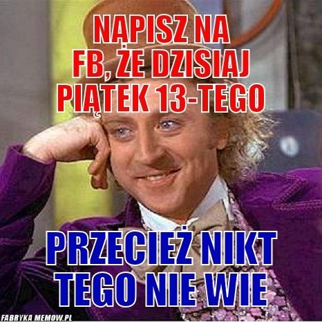 Piątek trzynastego - przesądy, memy.