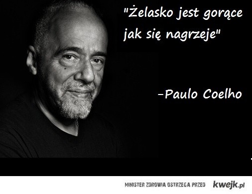 Żelazko jest gorące, gdy się nagrzeje. Internet śmieje się z mądrości Paulo  Coelho. Które MEMY najlepsze? | Dziennik Bałtycki