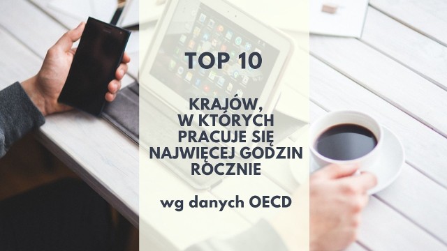 TOP 10 najdłużej pracujących narodowości wg danych OECD