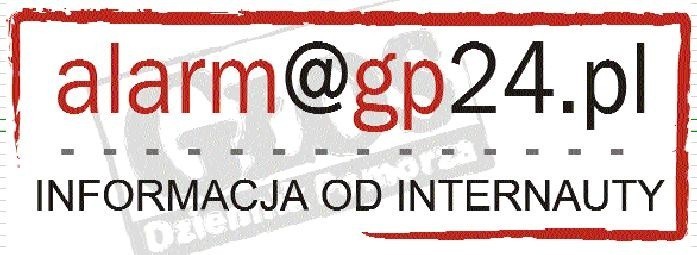 alarm@gp24.pl Zostań dziennikarzem naszego portalu. Czekamy na wasze wiadomości 