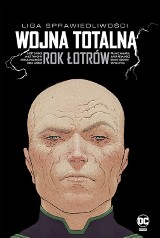 Liga Sprawiedliwości. Wojna Totalna. Rok Łotrów [RECENZJA] Scott Snyder z lekkością podaje intrygującą i wielowątkową historię