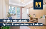 Idealne mieszkanie? Tylko z Premium House Radom!