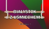 Białystok z Uśmiechem: Kinga Klepacka - bohaterka pierwszego uśmiechniętego wideo-wywiadu