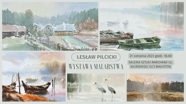 Wernisaż wystawy malarstwa Lesława Pilcickiego odbędzie się w czwartek, 31 sierpnia o godz. 18 w Niezależnej Galerii Sztuki Marchand (ul. J. Kilińskiego 12/3) w Białymstoku.