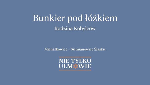 „Polacy ratujący Żydów – Nie tylko Ulmowie” – premiera trzeciego odcinka pt. „Bunkier pod łóżkiem. Rodzina Kobylców.”