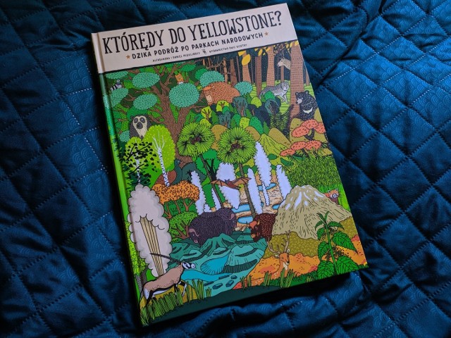"Którędy do Yellowstone?" - wielkoformatowa książka o parkach narodowych na całym świecie!