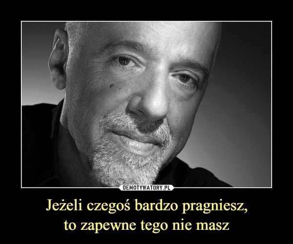 Żelazko jest gorące, gdy się nagrzeje. Internet śmieje się z mądrości Paulo Coelho. Które MEMY najlepsze?