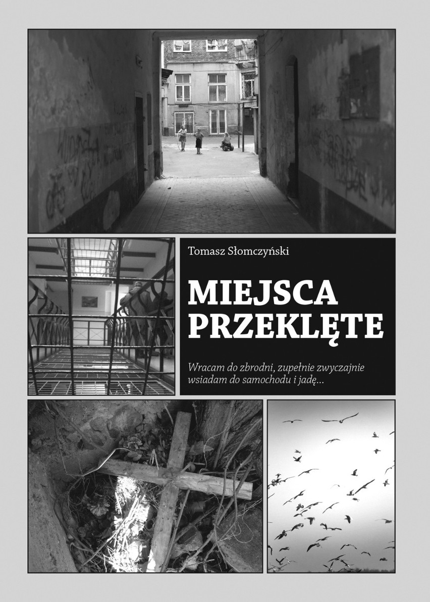 Nowa książka Tomasza Słomczyńskiego "Miejsca Przeklęte" w sprzedaży od 29 stycznia!