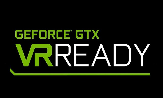 GeForce GTX VR ReadyGeForce GTX VR Ready: Do obsługi wirtualnej rzeczywistości