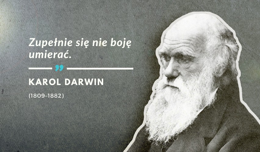 Ostatnie słowa Karola Darwina, wypowiedziane 19 kwietnia...