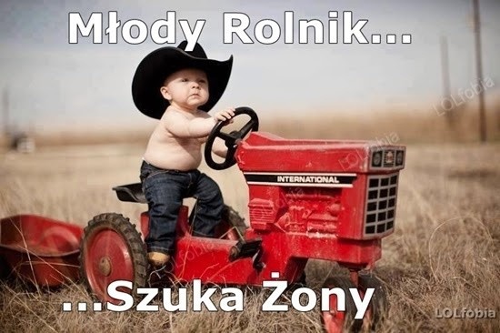 Rolnicy - budzą śmiech czy szacunek? Bywa różnie....