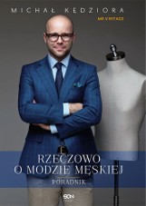 Rzeczowo o modzie męskiej - nowy poradnik blogera z Kielc