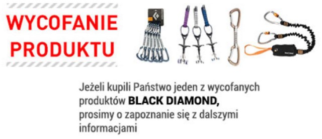 Przedsiębiorca Decathlon Sp. z o.o. powiadomił Prezesa Urzędu Ochrony Konkurencji i Konsumentów, że urządzenia do asekuracji Black Diamond Camalot C4P, referencja Decathlon: 80000586, kraj pochodzenia: Stany Zjednoczone, sprzedawane od 27.12.2015 r. do 01.05.2016 r., mogły zostać źle znitowane, co może zagrażać bezpieczeństwu użytkowników.