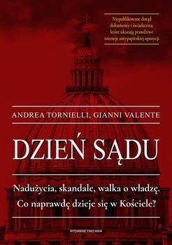 Andrea Tornielli, Gianni Valente „Dzień sądu”, tłumaczenie: Joanna Tomaszek, Wydawnictwo WAM, Kraków 2019