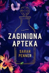 „Zaginiona apteka” - debiutancka powieść utalentowanej Amerykanki Sarah Penner już dostępna!