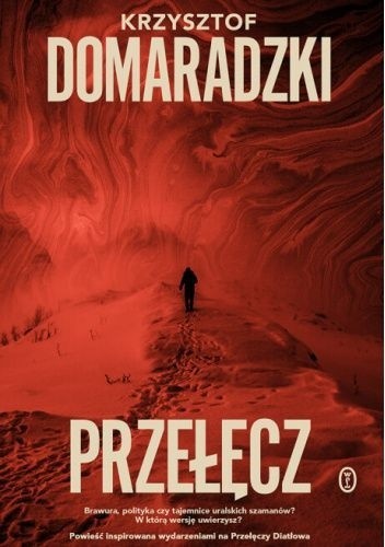 "Przełęcz" Krzysztofa Domaradzkiego osnuta jest na...