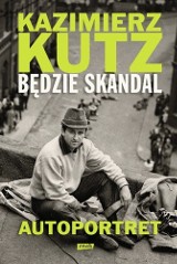 Kazimierz Kutz „Będzie skandal”. Recenzja książki     