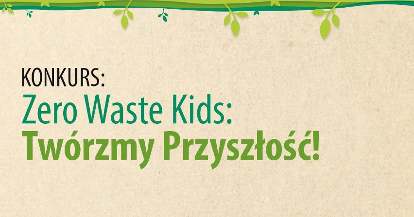 Zero Waste Kids: Twórzmy Przyszłość! Konkurs, który ożywia wyobraźnię!