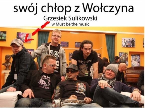 Tak wygląda plakat - swój chłop z Wołczyna to Grzesiek Sulikowski, występujący w zespole Tax Free.