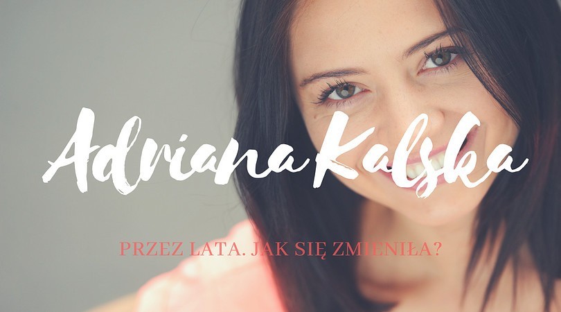 Adriana Kalska pochodzi ze Słupska. 32-letnia aktorka...
