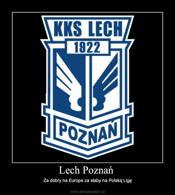Lech Poznań na demotywatorach. Jak klub widzą internauci?