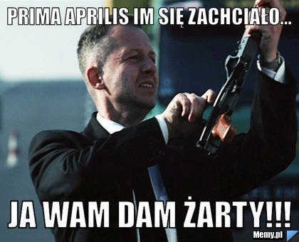 PRIMA APRILIA. Najlepsze żarty, dowcipy na Prima Aprilis [1...