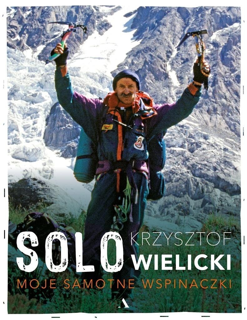 Krzysztof Wielicki, „Solo. Moje samotne wspinaczki”,...