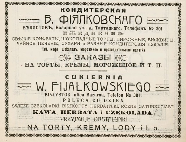 Pomimo nadciągającej do Białegostoku wojny, życie w mieście toczyło się jakby normalnie. Reklama cukierni Wincentego Fijałkowskiego z 1913 roku.