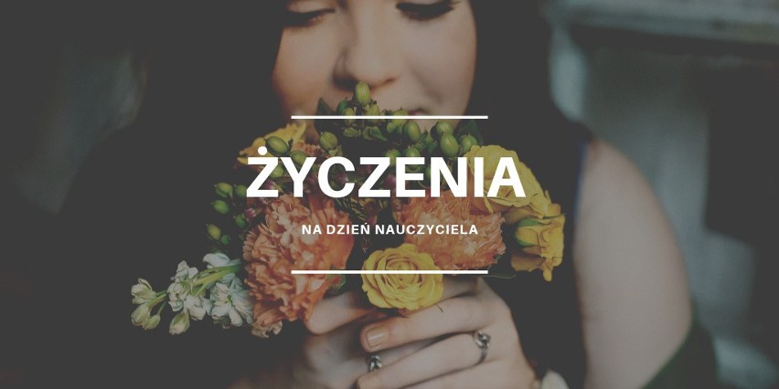 Życzenia na Dzień Nauczyciela 14.10.2019. Oficjalne, mądre życzenia na Dzień Nauczyciela, krótkie i zabawne wierszyki dla nauczycieli 