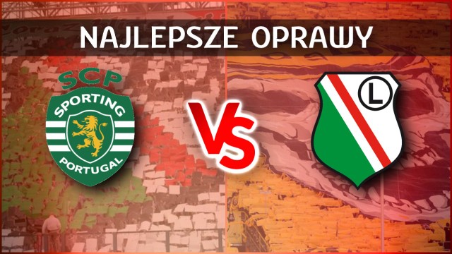 Sporting - Legia: Najlepsze oprawy kibiców