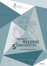 Poznań: Miłość Sienkiewicza niejedno na imię - idź na wystawę!