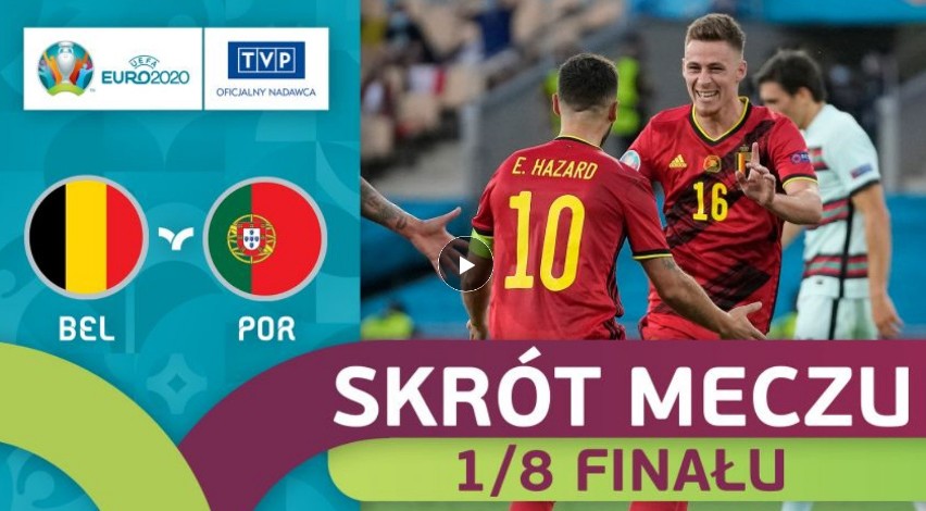 Euro 2020. Skrót meczu 1/8 finału Belgia - Portugalia 1:0 [WIDEO]. Obrońcy trofeum jadą do domu
