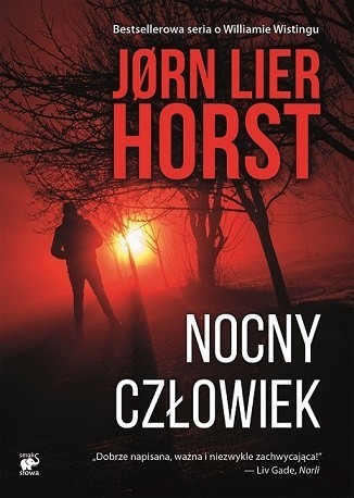 Jorn Lier Horst, "Nocny człowiek", Wydawnictwo Smak Słowa, Sopot 2018, stron 357