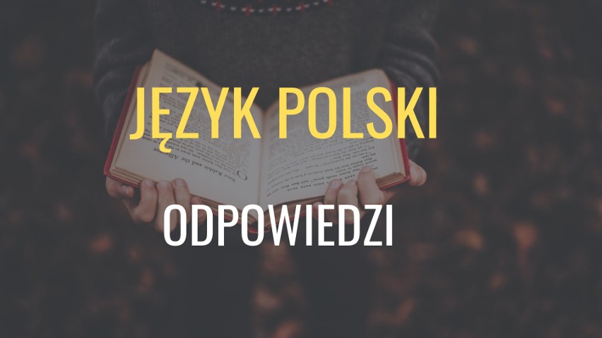 Egzamin ósmoklasisty 2019. [17.11] Język polski ODPOWIEDZI  - test próbny ósmoklasisty z Gdańskim Wydawnictwem Oświatowym