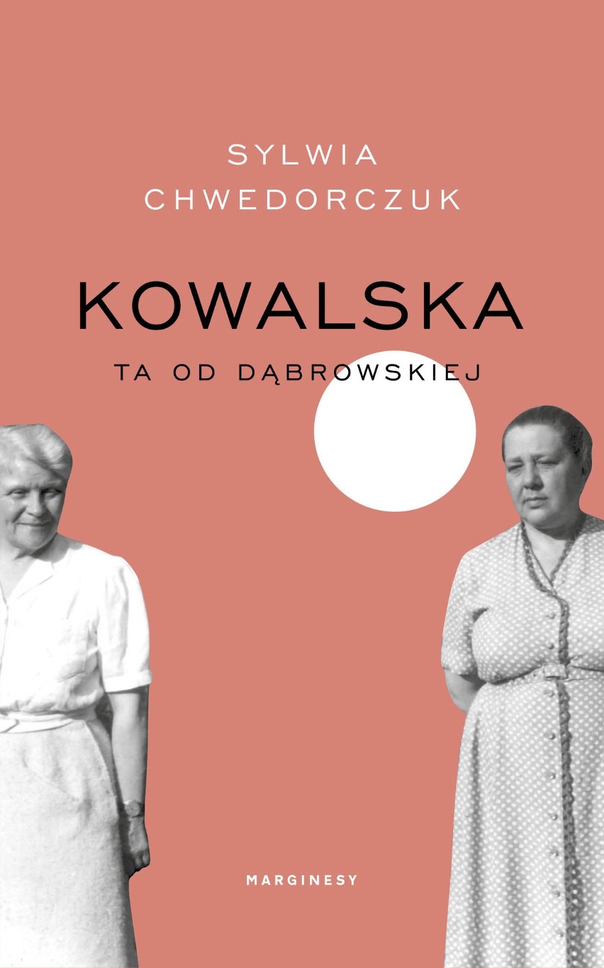 Sylwia Chwedorczuk, "Kowalska. Ta od Dąbrowskiej",...