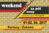 Weekend za pół ceny 2017 w Kartuzach i Żukowie